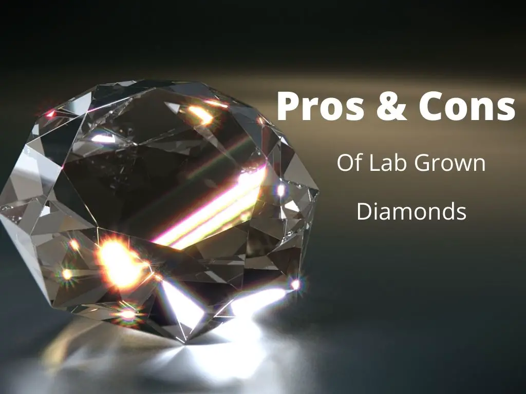 Pros & Cons Of Lab Grown/Created Diamonds (Benefits & Disadvantages)